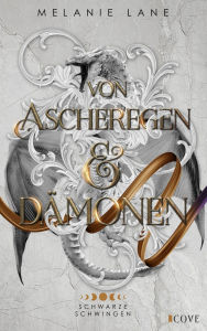 Title: Von Ascheregen & Dämonen (Die Geschichte der Anderswelt 5): Schwarze Schwingen Knisternde Slow Burn Fantasy um die Prinzessin der Engel und einen Assassinen, Author: Melanie Lane