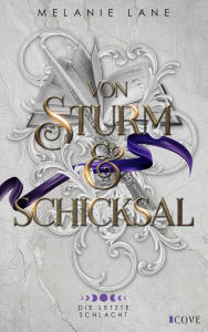 Title: Von Sturm & Schicksal (Die Geschichte der Anderswelt 6): Die letzte Schlacht Knisternde Slow Burn Fantasy um die Prinzessin der Engel und einen Assassinen, Author: Melanie Lane