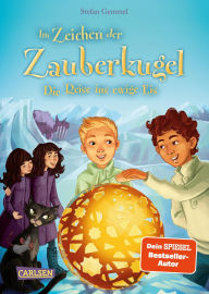Title: Im Zeichen der Zauberkugel 5: Die Reise ins ewige Eis: Fantastische Abenteuerreihe für Kinder ab 8 mit Spannung, Witz und Magie, Author: Stefan Gemmel