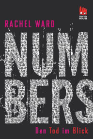 Title: Numbers - Den Tod im Blick (Numbers 1): Atemlos, romantisch, philosophisch - ein preisgekrönter Mystery-Thriller mit Tiefgang!, Author: Rachel Ward