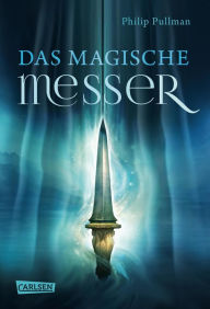 Title: Das magische Messer (The Subtle Knife), Author: Philip Pullman