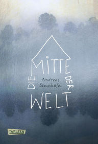 Title: Die Mitte der Welt: Jubiläumsausgabe, Author: Andreas Steinhöfel