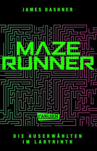 Title: Die Auserwählten - Im Labyrinth: Band 1 der spannenden Bestsellerserie Maze Runner, Author: James Dashner