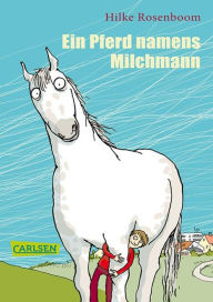 Title: Ein Pferd namens Milchmann, Author: Hilke Rosenboom