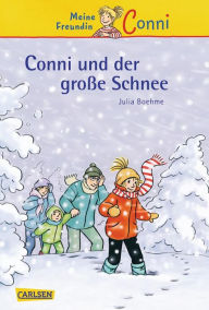 Title: Conni Erzählbände 16: Conni und der große Schnee: Ein Kinderbuch ab 7 Jahren für Leseanfänger*innen mit vielen tollen Bildern, Author: Julia Boehme
