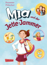 Title: Mia 11: Mia und der Jette-Jammer, Author: Susanne Fülscher