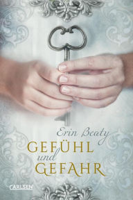Title: Gefühl und Gefahr (Kampf um Demora 3): Liebesroman und Teil 3 der mitreißenden Serie »Kampf um Demora«, Author: Erin Beaty