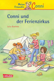 Conni Erzählbände 19: Conni und der Ferienzirkus: Ein Kinderbuch ab 7 Jahren für Leseanfänger*innen mit vielen tollen Bildern