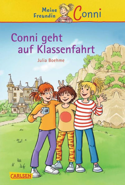 Conni Erzählbände 3: Conni geht auf Klassenfahrt: Ein Kinderbuch ab 7 Jahren für Leseanfänger*innen mit vielen tollen Bildern