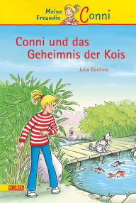 Title: Conni Erzählbände 8: Conni und das Geheimnis der Kois: Ein Kinderbuch ab 7 Jahren für Leseanfänger*innen mit vielen tollen Bildern, Author: Julia Boehme