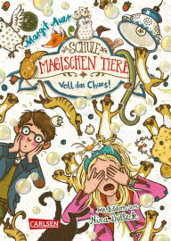 Title: Die Schule der magischen Tiere 12: Voll das Chaos!, Author: Margit Auer