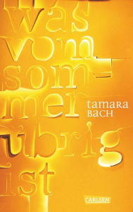 Title: was vom Sommer übrig ist, Author: Tamara Bach