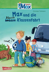 Title: Max-Erzählbände: Max und die klasse Klassenfahrt, Author: Christian Tielmann