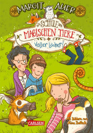 Title: Die Schule der magischen Tiere 2: Voller Löcher!, Author: Margit Auer