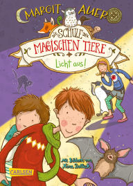 Title: Die Schule der magischen Tiere 3: Licht aus!, Author: Margit Auer