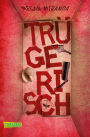 Trügerisch: Ein Thriller mit Wow-Effekt - atmosphärisch, aufregend, abgründig.