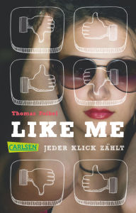 Title: Like me. Jeder Klick zählt, Author: Thomas Feibel
