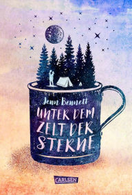 Title: Unter dem Zelt der Sterne: Eine romantische Komödie über den Neuanfang in Sachen Liebe, Author: Jenn Bennett