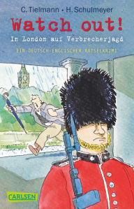 Kommissar Schlotterteich: Watch out! - In London auf Verbrecherjagd: Ein deutsch-englischer Rätselkrimi