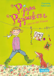 Title: Pippa Pepperkorn 1: Pippa Pepperkorn neu in der Klasse, Author: Charlotte Habersack