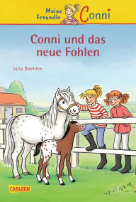 Title: Conni Erzählbände 22: Conni und das neue Fohlen: Ein Kinderbuch ab 7 Jahren für Leseanfänger*innen mit vielen tollen Bildern, Author: Julia Boehme