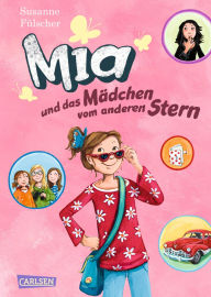 Title: Mia 2: Mia und das Mädchen vom anderen Stern, Author: Susanne Fülscher