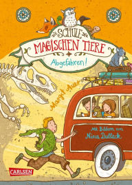 Title: Die Schule der magischen Tiere 4: Abgefahren!, Author: Margit Auer