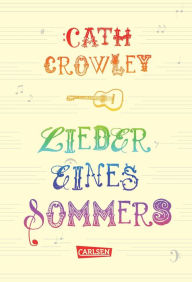 Title: Lieder eines Sommers, Author: Cath Crowley
