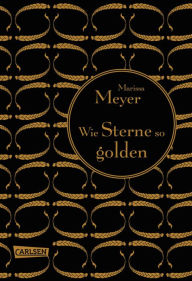 Title: Wie Sterne so golden: Die Luna-Chroniken 3, Author: Marissa Meyer