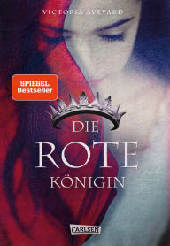 Title: Die rote Königin: Die Farben des Blutes 1 (Red Queen), Author: Victoria Aveyard