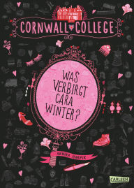 Title: Cornwall College 1: Was verbirgt Cara Winter?, Author: Annika Harper