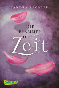 Title: Die Zeitlos-Trilogie 3: Flammen der Zeit, Author: Sandra Regnier