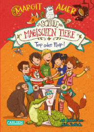 Title: Die Schule der magischen Tiere 5: Top oder Flop!, Author: Margit Auer