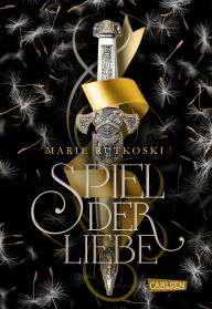 Title: Spiel der Liebe (Die Schatten von Valoria 3), Author: Marie Rutkoski