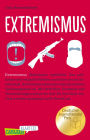 Extremismus (Carlsen Klartext): Preisgekröntes Sachbuch für Jugendliche: Wie Extremismus entsteht und in welchen Formen er auftritt - die komplexen Zusammenhänge einfach vermittelt
