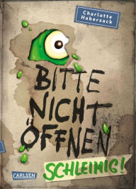 Title: Bitte nicht öffnen 2: Schleimig!: Wer hat meinen Pupsschleim gesehen? Lustige Kinderbuch-Serie ab 8 Jahren über geheimnisvolle Päckchen und schrullige Monster, Author: Charlotte Habersack