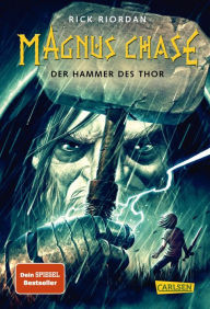Title: Magnus Chase 2: Der Hammer des Thor: Der zweite Band der Bestsellerserie aus der Welt der nordischen Mythen! Für Fantasy-Fans ab 12, Author: Rick Riordan