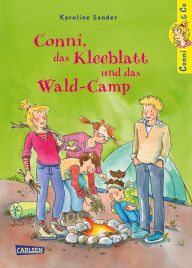 Title: Conni & Co 14: Conni, das Kleeblatt und das Wald-Camp: Ein lustiges und spannendes Kinderbuch ab 10 Jahren, Author: Karoline Sander