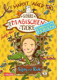 Title: Die Schule der magischen Tiere. Endlich Ferien 2: Silas und Rick, Author: Margit Auer