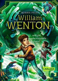 Title: William Wenton 2: William Wenton und das geheimnisvolle Portal, Author: Bobbie Peers