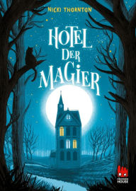 Title: Hotel der Magier (Hotel der Magier 1), Author: Nicki Thornton