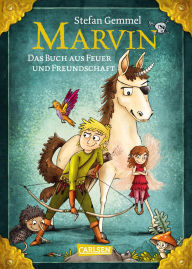 Title: Marvin: Das Buch aus Feuer und Freundschaft, Author: Stefan Gemmel