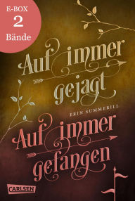 Title: Auf immer gejagt und Auf immer gefangen - Band 1 und 2 der fesselnden High-Fantasy-Serie im Sammelband! (Königreich der Wälder), Author: Erin Summerill