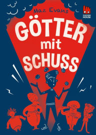 Title: Die Chaos-Götter 4: Götter mit Schuss, Author: Maz Evans