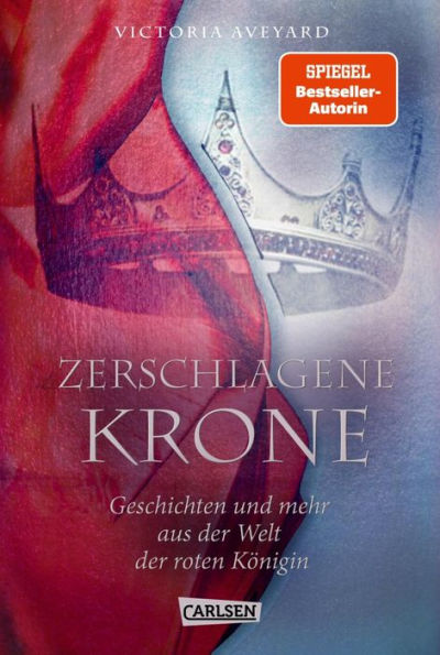 Zerschlagene Krone - Geschichten und mehr aus der Welt der roten Königin (Die Farben des Blutes 5): Der Begleitband zur einzigartigen Fantasy-Serie