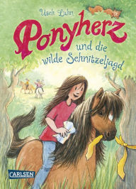 Title: Ponyherz 17: Ponyherz und die wilde Schnitzeljagd, Author: Usch Luhn