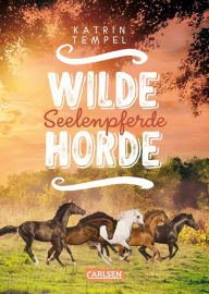 Title: Wilde Horde 3: Seelenpferde, Author: Katrin Tempel