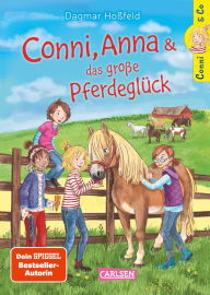 Title: Conni & Co 18: Conni, Anna und das große Pferdeglück: Ein lustiges und spannendes Mädchenbuch ab 10 Jahren, Author: Dagmar Hoßfeld