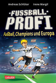 Title: Fußballprofi 4: Fußballprofi - Fußball, Champions und Europa, Author: Andreas Schlüter