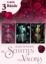 Title: Spiel der Macht - Alle drei Bände der romantischen Fantasy-Trilogie im Sammelband (Die Schatten von Valoria): Fantasy Romance mit historischem Setting, Author: Marie Rutkoski